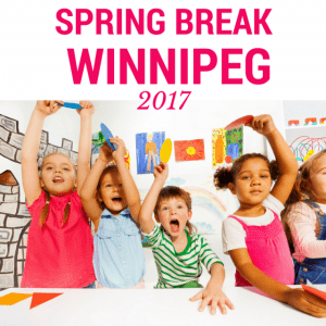 Spring Break in Winnipeg 2017